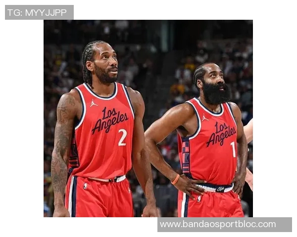 船记：若不调整阵容争冠无望莱昂纳德交易可能性仍需关注